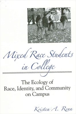 غلاف كتاب Mixed Race Students in College : The Ecology of Race, Identity, and Community on Campus