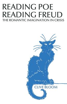 Reading Poe Reading Freud : The Romantic Imagination in Crisis