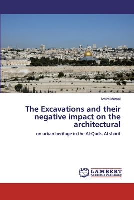 The Excavations and their negative impact on the architectural