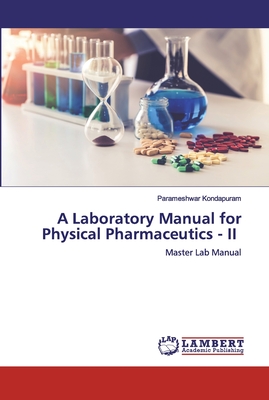 A Laboratory Manual for Physical Pharmaceutics - II