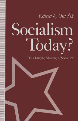 Socialism Today? : The Changing Meaning of Socialism