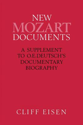 New Mozart Documents : A Supplement to O.E.Deutsch