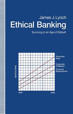 Ethical Banking : Surviving in an Age of Default