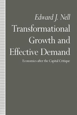Transformational Growth and Effective Demand : Economics after the Capital Critique
