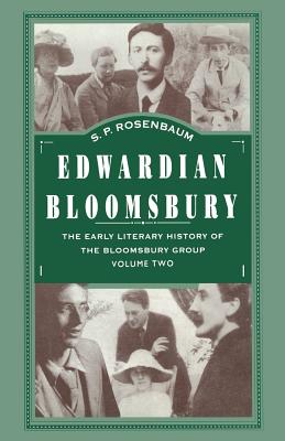 Edwardian Bloomsbury : The Early Literary History of the Bloomsbury Group Volume 2