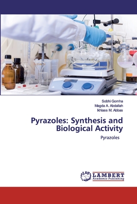 Pyrazoles: Synthesis and Biological Activity