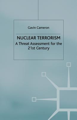 Nuclear Terrorism : A Threat Assessment for the 21st Century