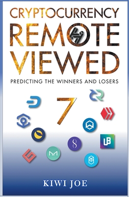Cryptocurrency Remote Viewed Book Seven: Your Guide to Identifying Tomorrow