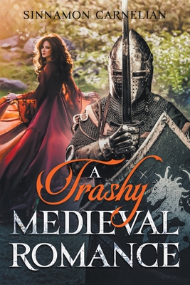 A Trashy Medieval Romance