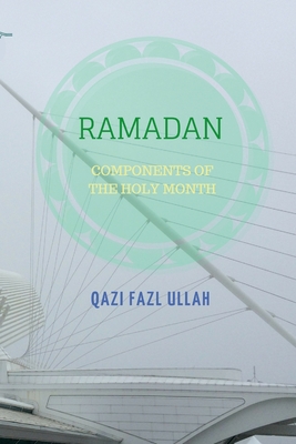 Ramadan: Components of the Holy Month