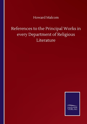 References to the Principal Works in every Department of Religious Literature