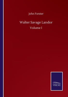 Walter Savage Landor:Volume I