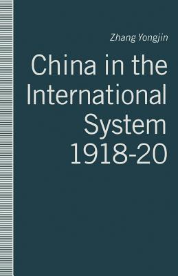 China in the International System, 1918-20 : The Middle Kingdom at the Periphery