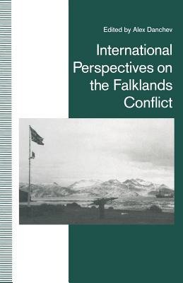 International Perspectives on the Falklands Conflict : A Matter of Life and Death