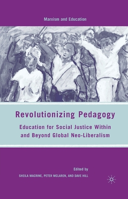 غلاف كتاب Revolutionizing Pedagogy : Education for Social Justice Within and Beyond Global Neo-Liberalism