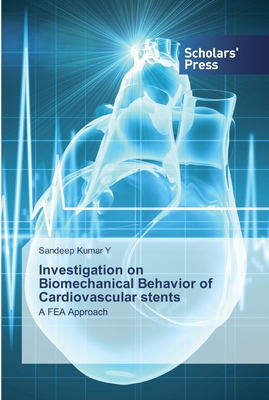 Investigation on Biomechanical Behavior of Cardiovascular stents