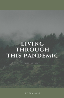 Living Through This Pandemic: "Just for Today"