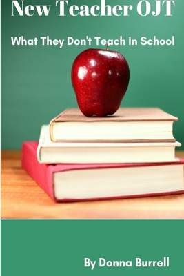 غلاف كتاب New Teacher OJT: What They Don't Teach In School