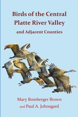 Birds of the  Central Platte River Valley  and Adjacent Counties