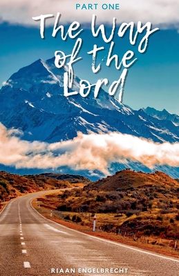 The Way of the Lord Part One