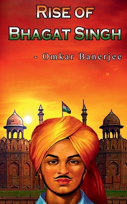 غلاف كتاب Rise of Bhagat Singh