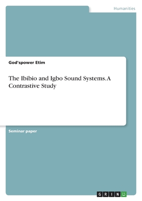 The Ibibio and Igbo Sound Systems. A Contrastive Study