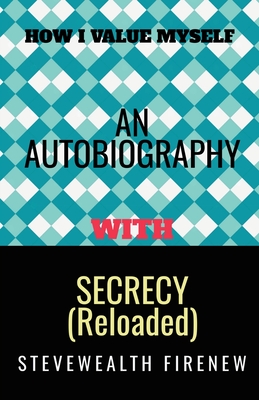 An Autobiography With Secrecy (Reloaded)