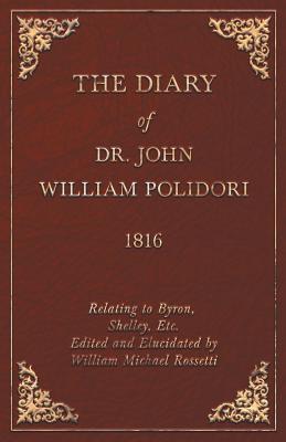 غلاف كتاب Diary, 1816, Relating to Byron, Shelley, Etc. Edited and Elucidated by William Michael Rossetti