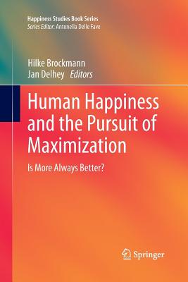 غلاف كتاب Human Happiness and the Pursuit of Maximization : Is More Always Better?