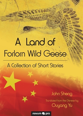 غلاف كتاب A  Land of Forlorn Wild Geese:A Collection of Short Stories