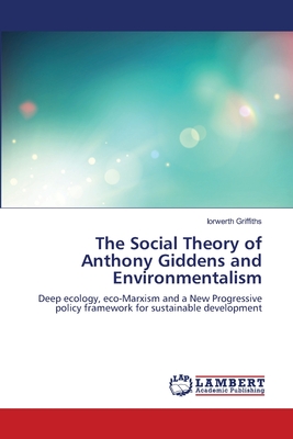 غلاف كتاب The Social Theory of Anthony Giddens and Environmentalism