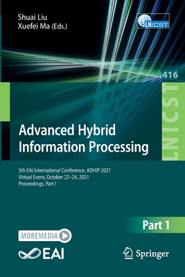 Advanced Hybrid Information Processing : 5th EAI International Conference, ADHIP 2021, Virtual Event, October 22-24, 2021, Proceedings, Part I