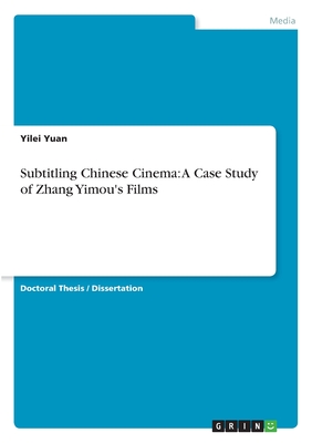 Subtitling Chinese Cinema: A Case Study of Zhang Yimou