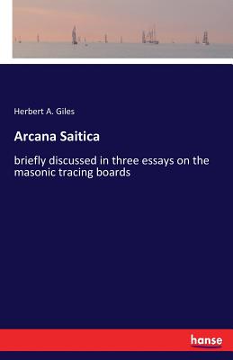 غلاف كتاب Arcana Saitica:briefly discussed in three essays on the masonic tracing boards