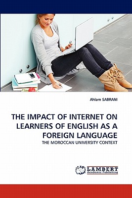 غلاف كتاب THE IMPACT OF INTERNET ON LEARNERS OF ENGLISH AS A FOREIGN LANGUAGE