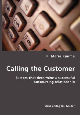 Calling the Customer: Factors that determine a successful outsourcing relationship
