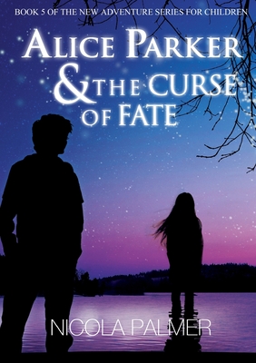 غلاف كتاب Alice Parker & The Curse of Fate