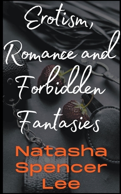 Erotism, Romance and Forbidden Fantasies