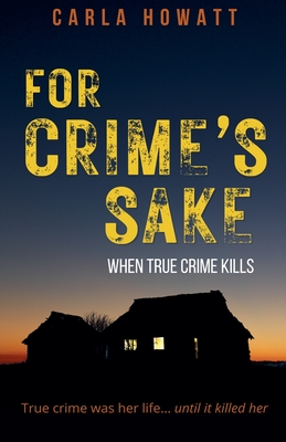 غلاف كتاب For Crime's Sake: When True Crime Kills