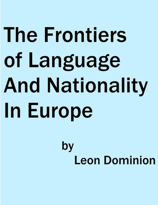 The Frontiers of Language and Nationality In Europe