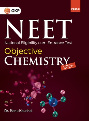 NEET 2024 : Objective Chemistry Part II by Dr. Manu Kaushal