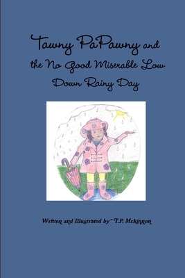 غلاف كتاب Tawny PaPawny and the No Good Miserable Low Down Rainy Day