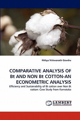 غلاف كتاب Comparative Analysis of BT and Non BT Cotton-An Econometric Analysis