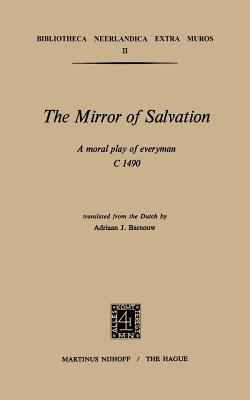 The Mirror of Salvation;: A Moral Play of Everyman C. 1490.