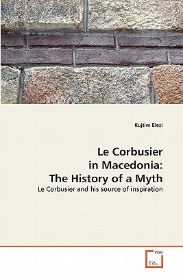 غلاف كتاب Le Corbusier in Macedonia: The History of a Myth