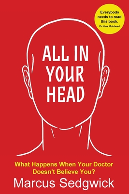 All In Your Head: What Happens When Your Doctor Doesn