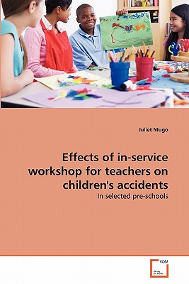 غلاف كتاب Effects of in-service workshop for teachers on children's accidents