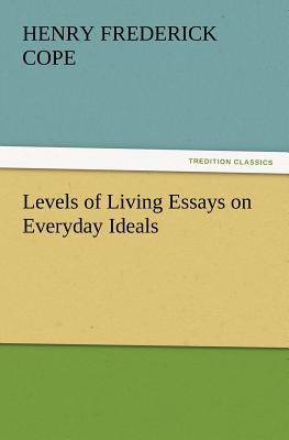 غلاف كتاب Levels of Living Essays on Everyday Ideals