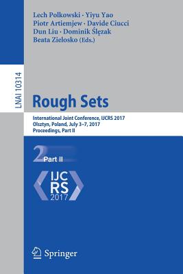 Rough Sets : International Joint Conference, IJCRS 2017, Olsztyn, Poland, July 3-7, 2017, Proceedings, Part II