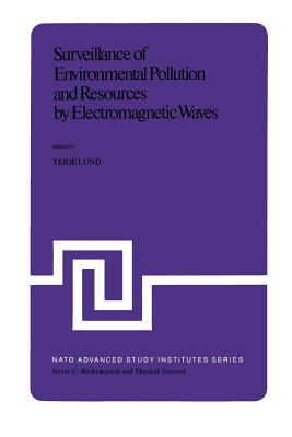 غلاف كتاب Surveillance of Environmental Pollution and Resources by Electromagnetic Waves : Proceedings of the NATO Advanced Study Institute held in Spأ¥tind, No